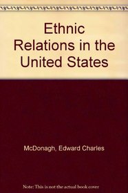 Ethnic Relations in the United States