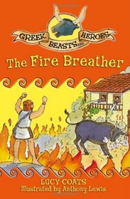 The Fire Breather (Greek Beasts and Heroes)