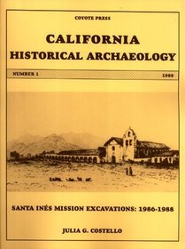 Santa Ines Mission excavations, 1986-1988 (California historical archaeology)