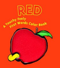 Red: A Touchy Feely First Words Color Book (Touchy Feely First Word)