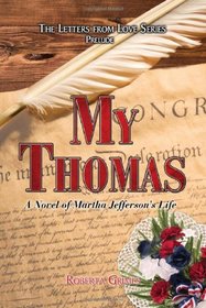 My Thomas: A Novel of Martha Jefferson's Life