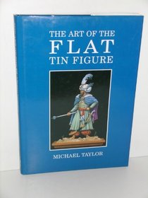 Art of the Flat Tin Figure (Modelling Masterclass)