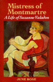 Mistress of Montmartre: Life of Suzanne Valadon