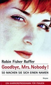 Goodbye, Mrs. Nobody. So machen Sie sich einen Namen.
