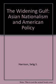 The Widening Gulf: Asian Nationalism and American Policy