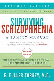 Surviving Schizophrenia, 7th Edition: A Family Manual