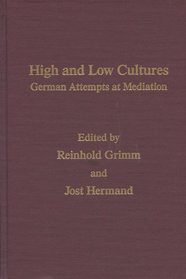 High and Low Cultures: German Attempts at Mediation (Monatshefte Occasional Volumes)