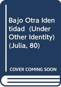 Bajo Otra Identidad  (Under Other Identity) (Julia, 80)
