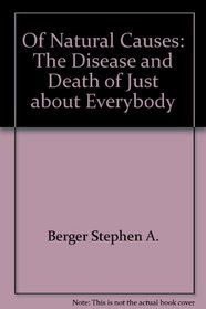 Of natural causes: The disease and death of just about everybody