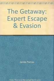 The Getaway: Expert Escape & Evasion