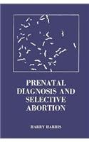 Prenatal Diagnosis and Selective Abortion (The Rock Carling Fellowship ; 1975)