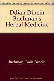 Dian Dincin Buchman's Herbal medicine: The natural way to get well and stay well ; illustrated by Lauren Jarrett
