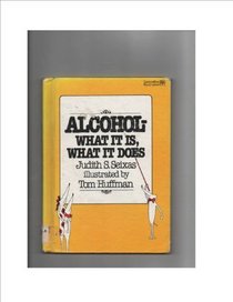Alcohol--what it is, what it does (Greenwillow read-alone)