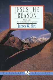 Jesus the Reason: 11 Studies for Individuals or Groups (Lifeguide Bible Studies)