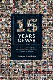 15 Years of War: How the Longest War in U.S. History Affected a Military Family in Love, Loss, and the Cost Of Service