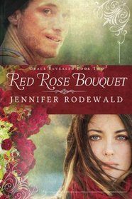 Red Rose Bouquet (Grace Revealed, Bk 2)