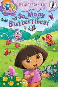 So Many Butterflies! (Dora the Explorer Ready-to-Read)