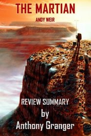 The Martian: A Novel by Andy Weir - Review Summary