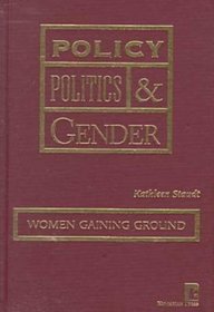Policy, Politics and Gender: Women Gaining Ground