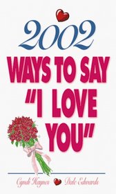 2002 Ways To Say 'I Love You'