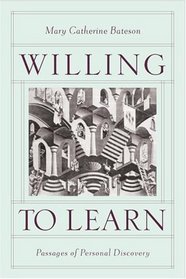 Willing to Learn : Passages of Personal Discovery