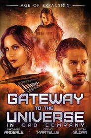Gateway To The Universe: In Bad Company (Bad Company, Bk 0) (Kurtherian Gambit Universe: Age of Expansion)