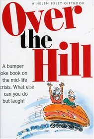 Over The Hill (Helen Exley Giftbooks)
