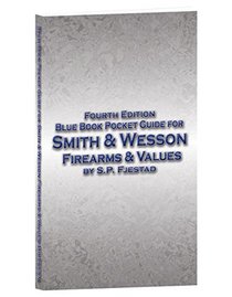 Blue Book Pocket Guide for Smith & Wesson Firearms & Values