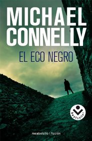 El Eco Negro (The Black Echo) (Harry Bosch, Bk 1) (Spanish Edition)