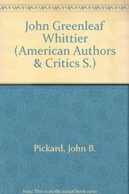 John Greenleaf Whittier (Amer. Authors & Critics S)