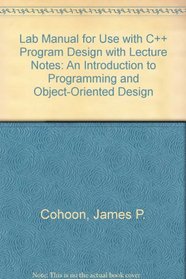 Lab Manual w/ Lecture Notes to accompany C++ Program Design
