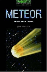 THE OXFORD BOOKWORMS LIBRARY: STAGE 6: 2,500 HEADWORDS: METEOR AND OTHER STORIES: 2500 HEADWORDS