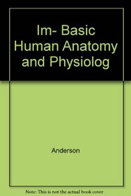 Im- Basic Human Anatomy and Physiolog