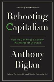 Rebooting Capitalism: How We Can Forge a Society That Works for Everyone