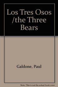 Los Tres Osos /the Three Bears (Spanish Edition)