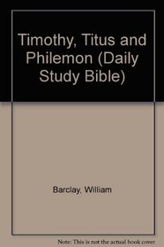 Timothy, Titus and Philemon (Daily Study Bible S)