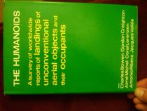 The Humanoids - A Survey of Worldwide Reports of Landings of Unconventional Aerial Objects & Their Alleged Occupants