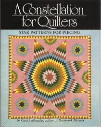 A Constellation for Quilters: Star Patterns for Piecing