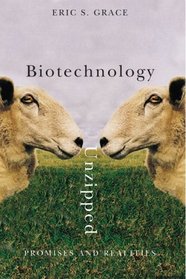 Biotechnology Unzipped: Promise  Realities