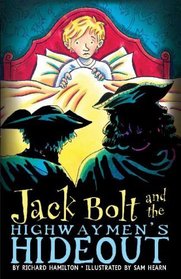 Jack Bolt and the Highwaymen's Hideout (Bloomsbury Chapter Books)