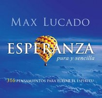 Esperanza. Pura y sencilla: 316 pensamientos para elevar el espiritu (3:16)