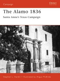 The Alamo 1836: Santa Anna's Texas Campaign (Campaign, 89).