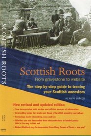 Scottish Roots: The Step-By-Step Guide to Tracing Your Scottish Ancestors (Step By Step Guide)