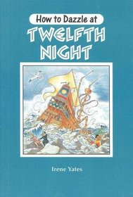 Twelfth Night (How to Dazzle at)