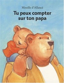 Tu peux compter sur ton papa (French Edition)