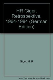 HR Giger, Retrospektive, 1964-1984 (German Edition)