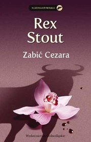 Zabic Cezara (Some Buried Caesar) (Nero Wolfe, Bk 6) (Polish Edition)