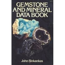 Gemstone & mineral data book;: A compilation of data, recipes, formulas, and instructions for the mineralogist, gemologist, lapidary, jeweler, craftsman, and collector
