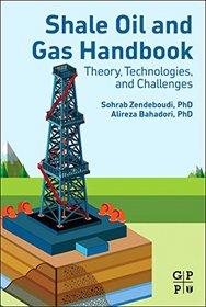 Shale Oil and Gas Handbook: Theory, Technologies, and Challenges
