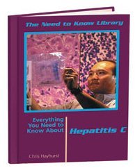 Everything You Need to Know About Hepatitis (Need to Know Library)